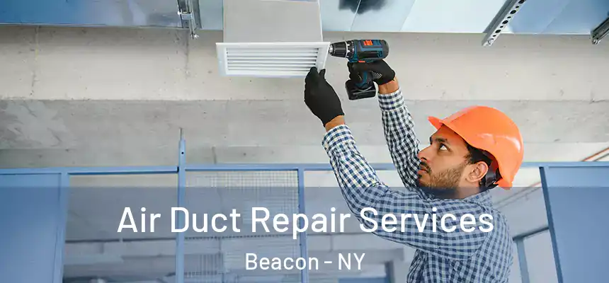  Air Duct Repair Services Beacon - NY