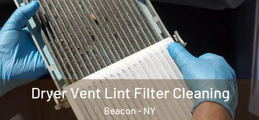  Dryer Vent Lint Filter Cleaning Beacon - NY