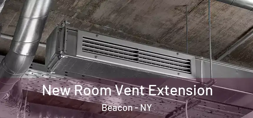  New Room Vent Extension Beacon - NY