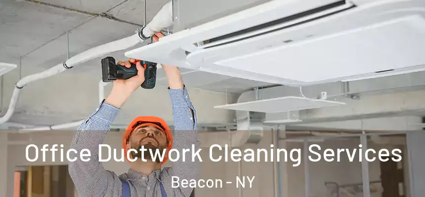  Office Ductwork Cleaning Services Beacon - NY
